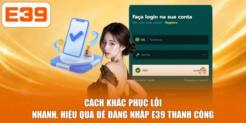 Cách khắc phục lỗi nhanh, hiệu quả để đăng nhập E39 thành công