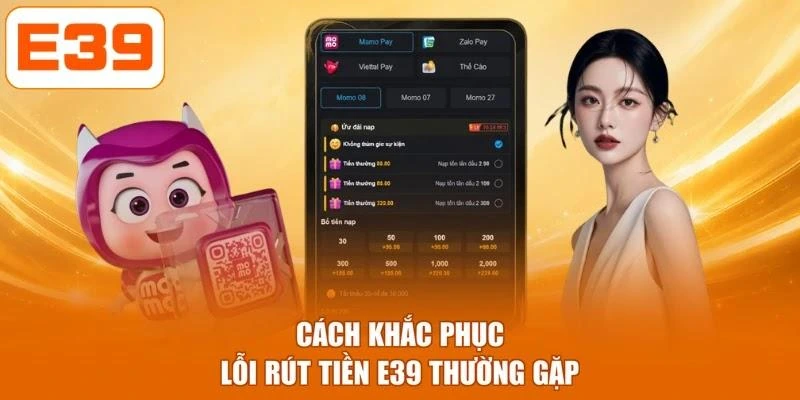 Cách khắc phục lỗi rút tiền E39 thường gặp