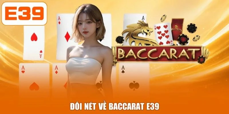Đôi nét về Baccarat E39