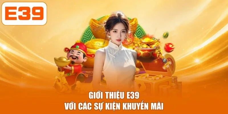 Giới thiệu E39 với các sự kiện khuyến mãi
