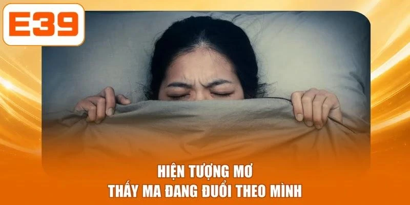 Hiện tượng mơ thấy ma đang đuổi theo mình
