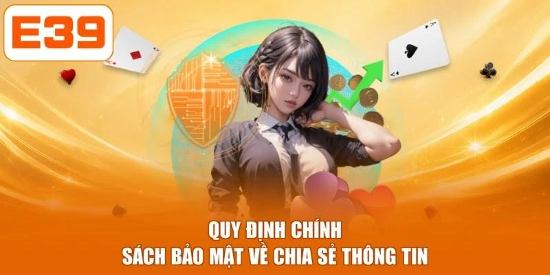 Quy định chính sách bảo mật về chia sẻ thông tin