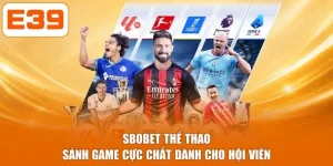 SBOBET Thể Thao - Sảnh Game Cực Chất Dành Cho Hội Viên