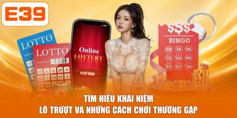 Tìm hiểu khái niệm lô trượt và những cách chơi thường gặp